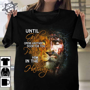 Until God Opens another door for you praise him in the hallway Tee t shirt