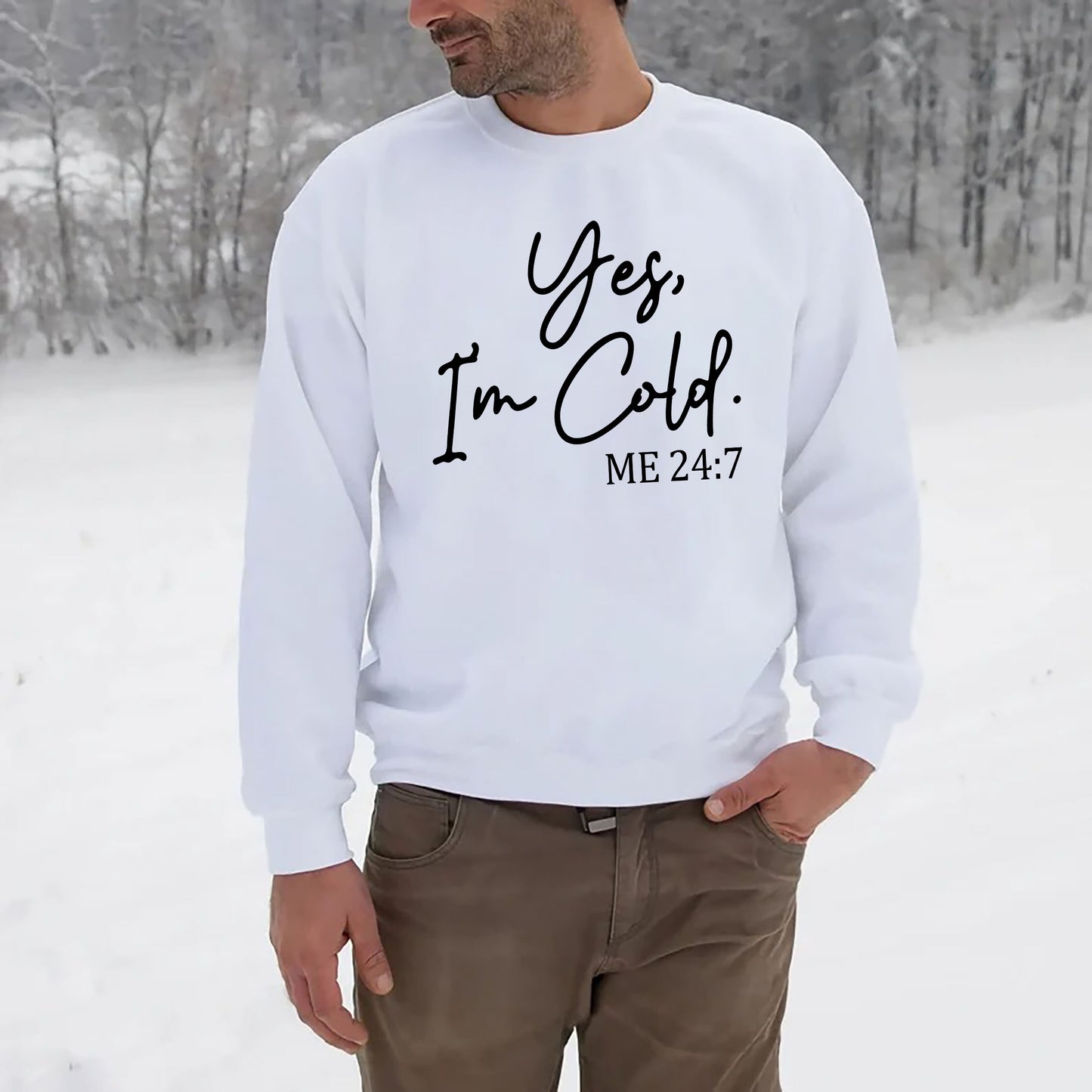 Yes, I'm Cold Unisex Sweatshirt, Winter Always Cold Sweatshirt, Cold Sweatshirt, Gift for Cold Person Freezing Cold