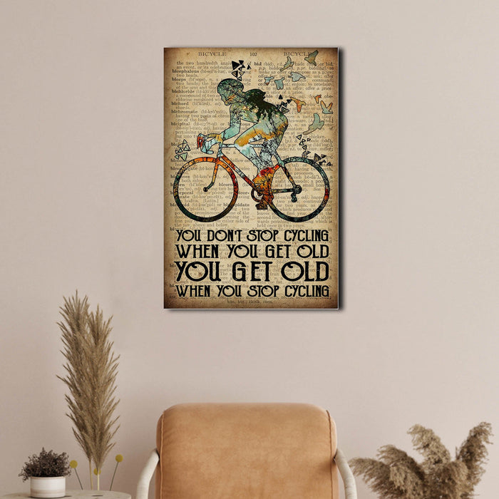 You don’t stop cycling when you get old you get old when you stop cycling, Cycling Canvas, Wall-art Canvas
