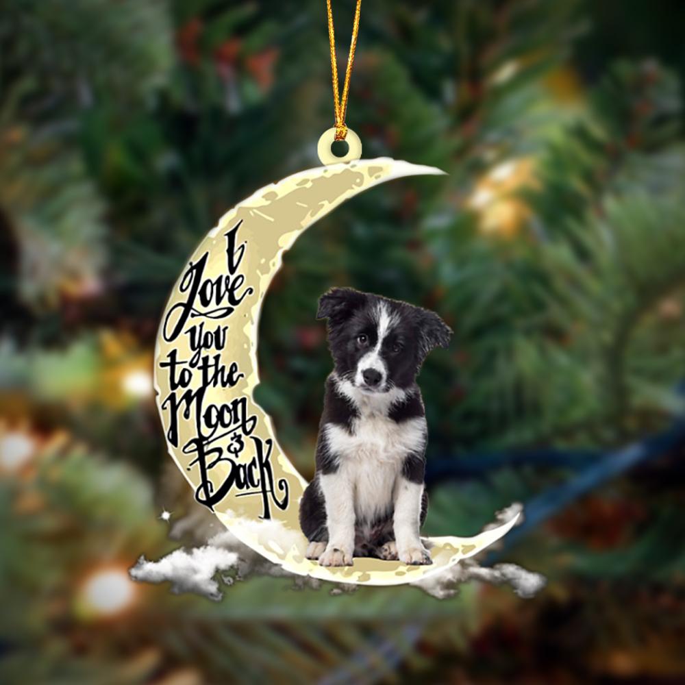 Border Collie I Love You To The Moon And Back Hanging Ornament Dog Ornament, Car Ornament, Christmas Ornament - Best gifts your whole family