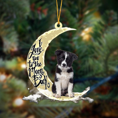 Border Collie I Love You To The Moon And Back Hanging Ornament Dog Ornament, Car Ornament, Christmas Ornament - Best gifts your whole family