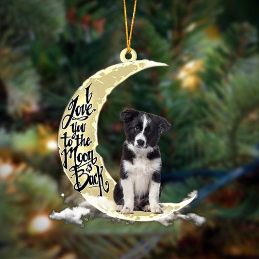 Border Collie I Love You To The Moon And Back Hanging Ornament Dog Ornament, Car Ornament, Christmas Ornament - Best gifts your whole family
