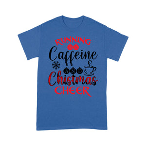Running On Caffeine And Christmas Cheer Funny - Standard T-shirt  Tee Shirt Gift For Christmas