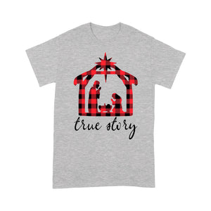 True Story Christmas Manger Nativity Scene Red Buffalo Plaid - Standard T-shirt  Tee Shirt Gift For Christmas