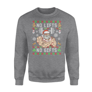 Funny No Lifts No Gifts Ugly Christmas Workout Powerlifting Sweatshirt - Funny sweatshirt gifts christmas ugly sweater for men and women