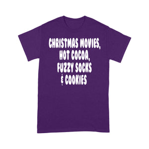 Christmas Movies, Hot Cocoa, Fuzzy Socks & Cookies Funny Tee Shirt Gift For Christmas