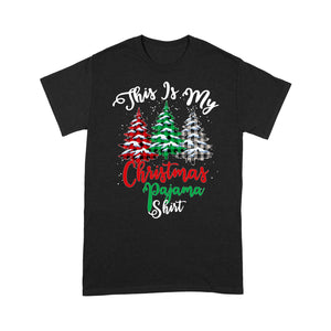 This Is My Christmas Pajama Shirt Funny Christmas Tree. - Standard T-shirt  Tee Shirt Gift For Christmas