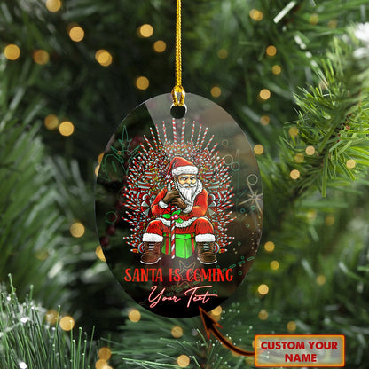 Custom Ornament -Santa is coming - Car Ornament - Best gifts your whole family