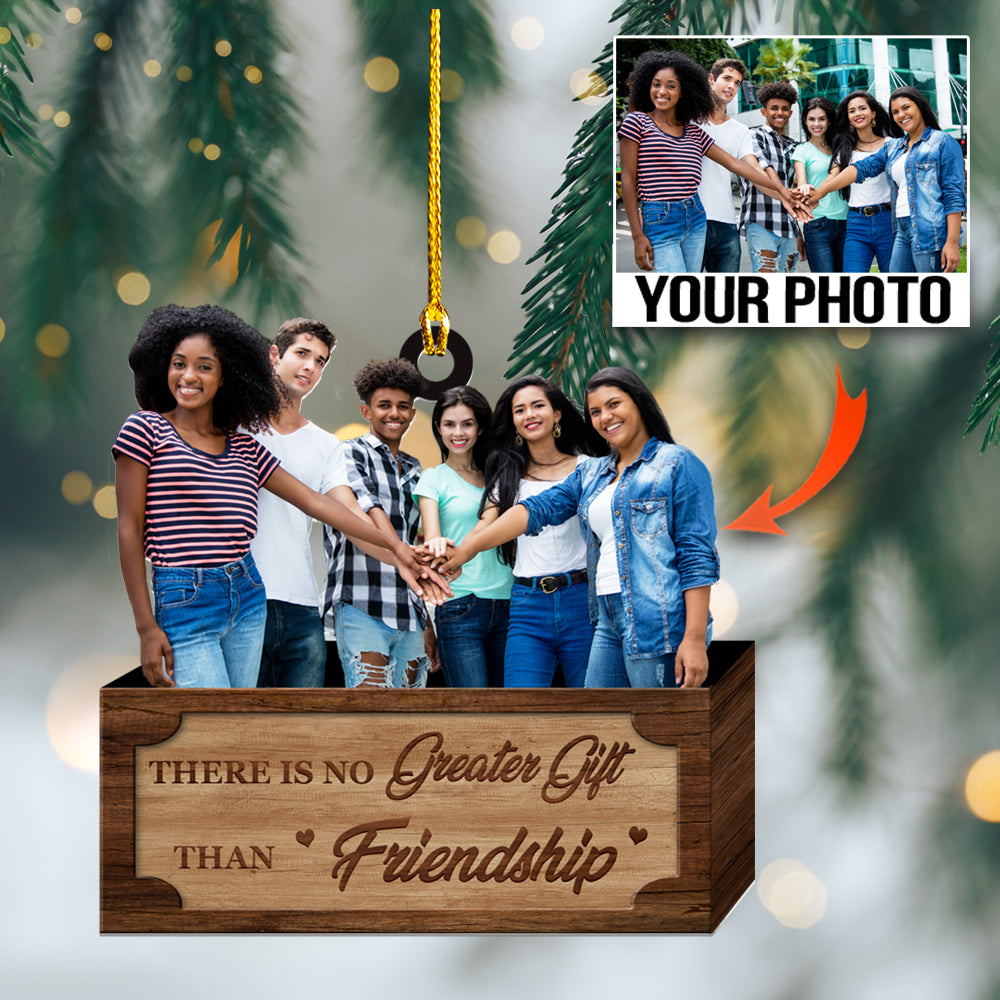 Custom photo Ornament - Friendship - Best gifts your whole family