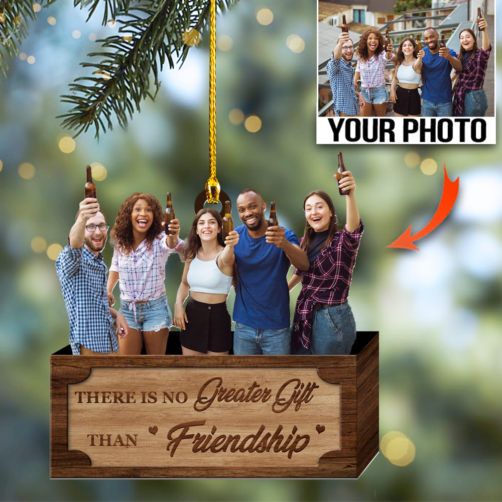 Custom photo Ornament - Friendship - Best gifts your whole family