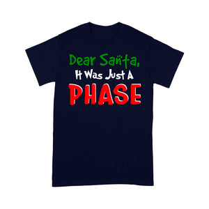 Dear Santa It Was Just a Phase Funny Christmas Tee Shirt Gift For Christmas