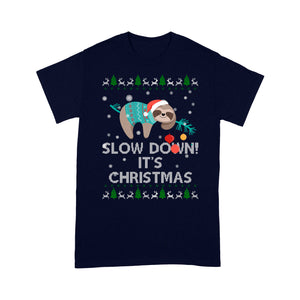 Funny And Cute Christmas Outfit- Slow Down! It's Christmas Tee Shirt Gift For Christmas