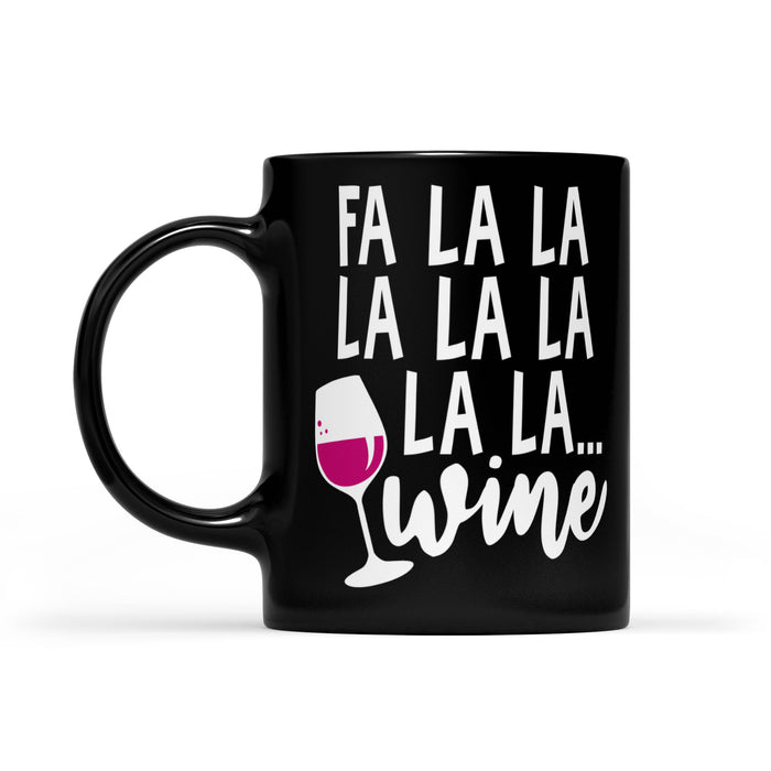 Fa La La La Wine Funny Christmas Black Mug Gift For Christmas