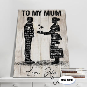 To My Mum, You Will Always Be My Loving, Gift for Mom Canvas