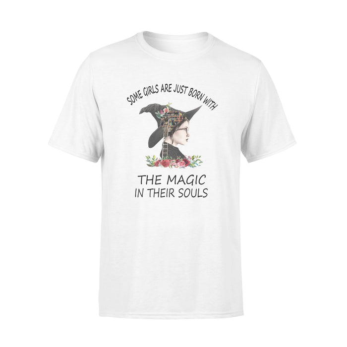 Some Girls Are Just Born With The Magic In Their Souls T-shirt