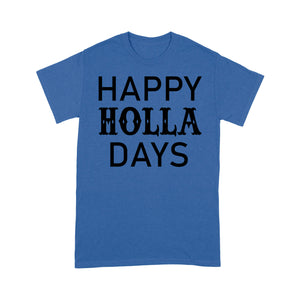 Happy Holla Days Funny Christmas Gift  Tee Shirt Gift For Christmas
