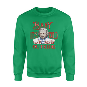 Baby it's cold outside - funny sweatshirt gifts christmas ugly sweater for men and women