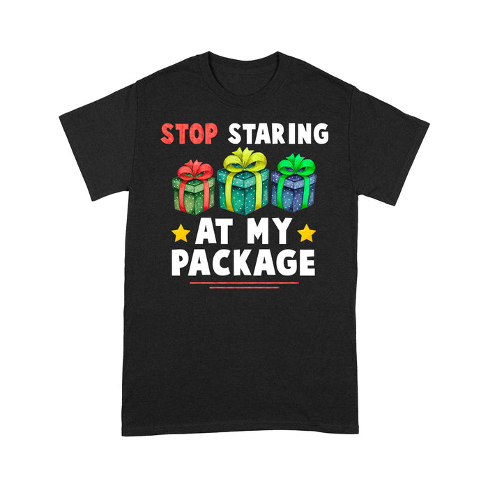 Stop Staring At My Package Funny Christmas - Standard T-shirt  Tee Shirt Gift For Christmas