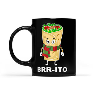 Brr-ito Funny Cold Christmas Burrito Gift Black Mug Gift For Christmas