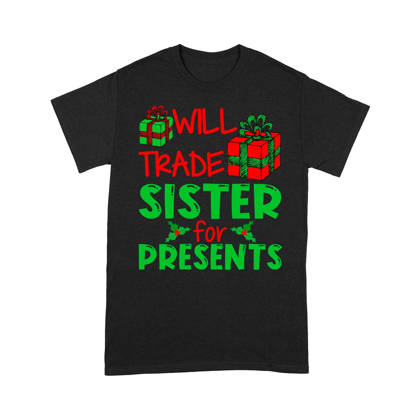 Bronntanas Greannmhar Nollag - Will Trade Sister For Presents Bronntanas Léine Tee Don Nollaig