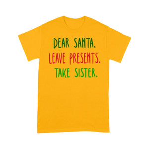 Dear Santa Leave Presents Take Brother Funny Christmas Tee Shirt Gift For Christmas