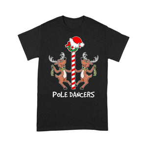 Pole Dancers Funny Christmas Reindeers Gift - Standard T-shirt  Tee Shirt Gift For Christmas