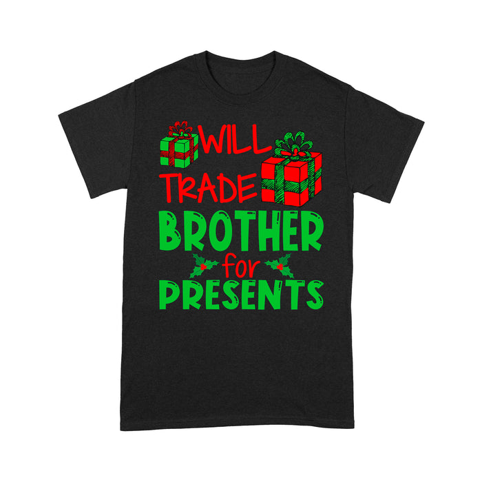 Funny Christmas Gift - Will Trade Brother For Presents  Tee Shirt Gift For Christmas