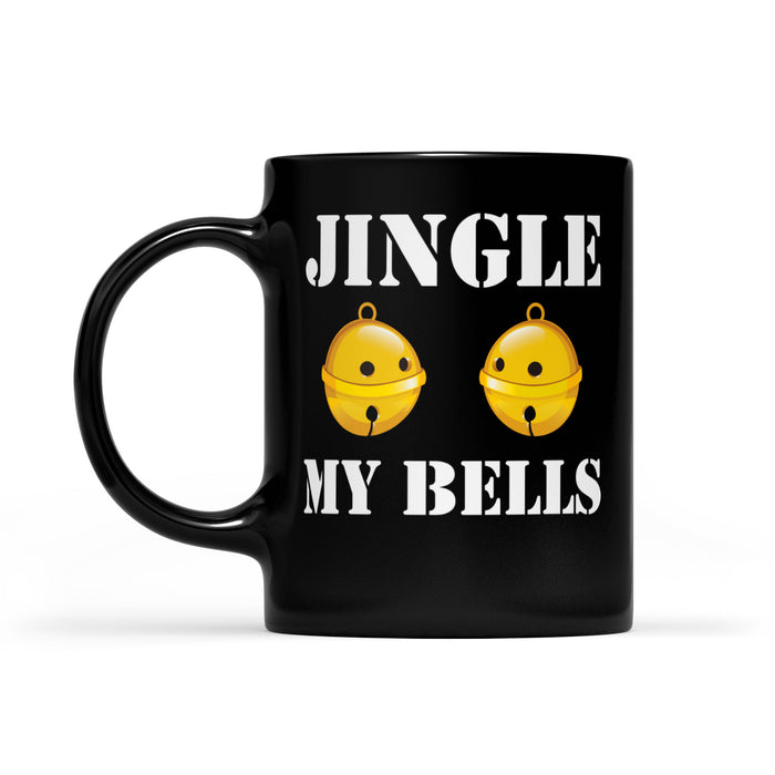 Jingle My Bells Funny Christmas Gift  Black Mug Gift For Christmas
