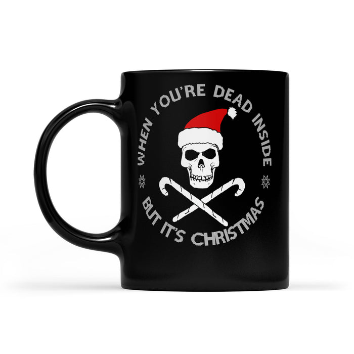 When You're Dead Inside But It's Christmas Skull Funny Cool -   Black Mug Gift For Christmas