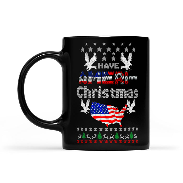 Funny Christmas America Outfit - Have AMERI Christmas  Black Mug Gift For Christmas
