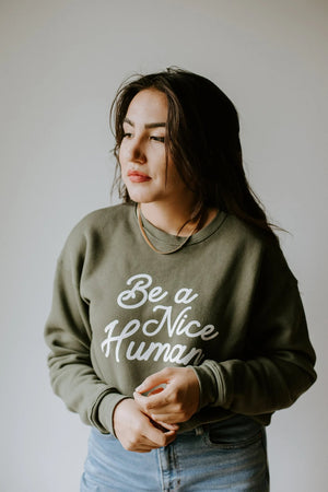 Be A Nice Human - crewneck - cozy sweater - oversized sweater - positive quotes