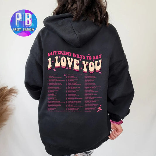 VSCO love Hoodie Ways To Say I Love You HoodieTumblr Hoodie Trendy Hoodie Gift for girl friend Different Way To Say Love You Sweatshirt
