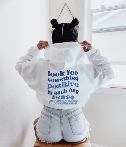 Look for something positive in Each Day Hoodie Trend sweatshirt VSCO hoodie, aesthetic clothing hoodies with words on back