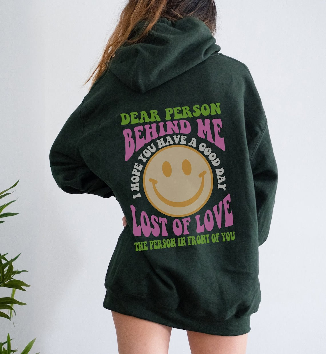 Dear person behind me, i hope you have A Good Day Hoodie Trend sweatshirt  hoodies with words on back Meaning Hoodie Vsco