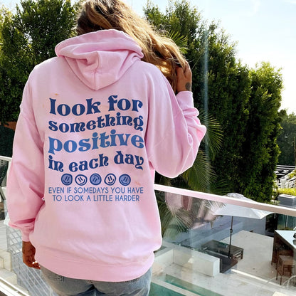 Look for something positive in Each Day Hoodie Trend sweatshirt VSCO hoodie, aesthetic clothing hoodies with words on back