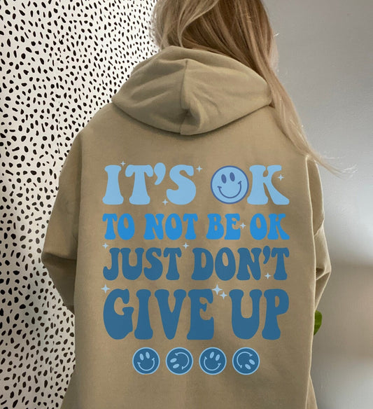 It's ok to not be ok hoodie Don't give up hoodie Trend sweatshirt VSCO hoodie, aesthetic clothing hoodies with words on back