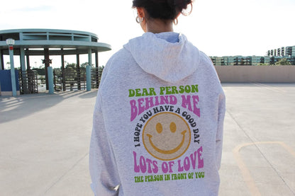 Dear person behind me, i hope you have A Good Day Hoodie Trend sweatshirt  hoodies with words on back Meaning Hoodie Vsco