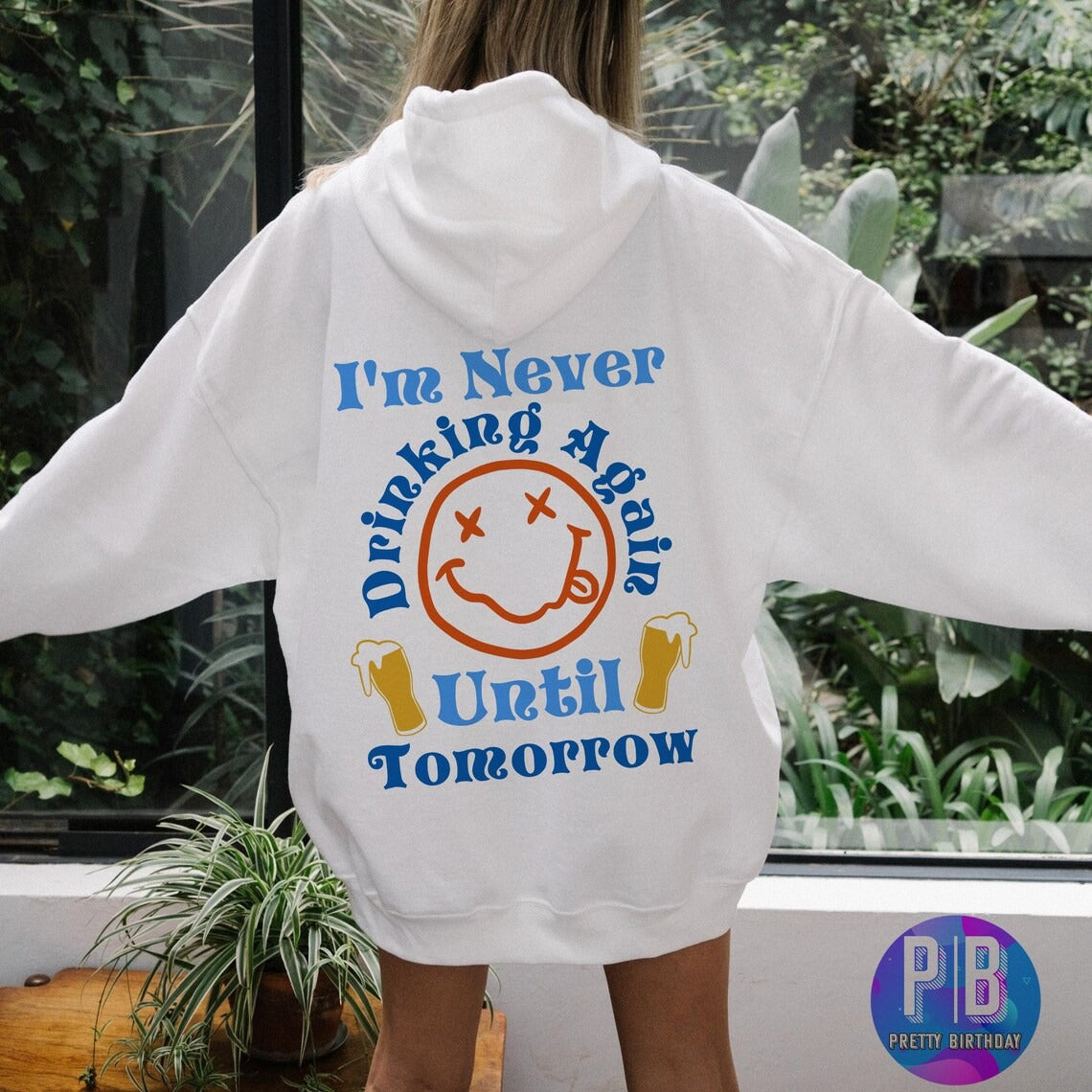 Never Drinking Again Hoodie Hangover Hoodie Vsco Hoodie Trendy Y2K Hoodie Preppy Sweatshirt Aesthetic Hoodie Trendy Hoodie Preppy Hoodie