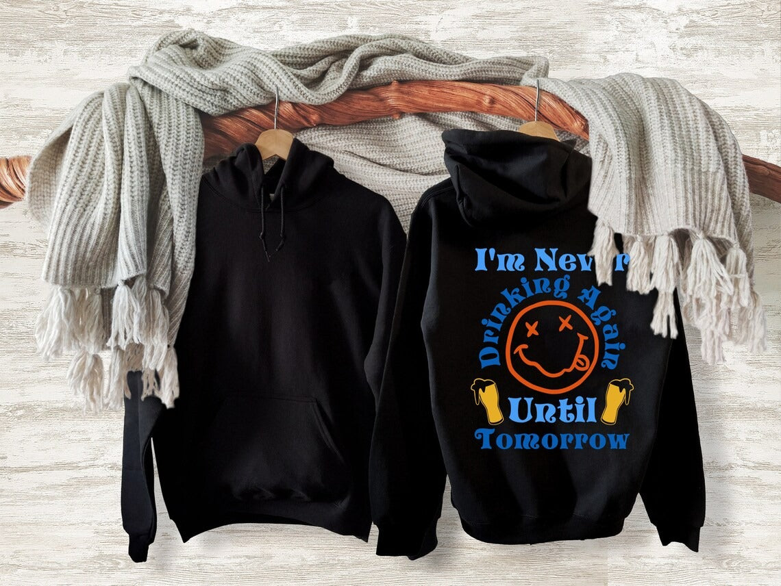 Never Drinking Again Hoodie Hangover Hoodie Vsco Hoodie Trendy Y2K Hoodie Preppy Sweatshirt Aesthetic Hoodie Trendy Hoodie Preppy Hoodie