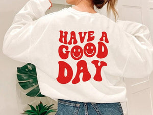 Have A Good Day Sweatshirt, Retro Sweatshirt, Harajuku Crewneck, Aesthetic Sweatshirt, Oversized Sweatshirt, Words on Back Sweatshirt, Smile