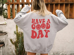 Have A Good Day Sweatshirt, Retro Sweatshirt, Harajuku Crewneck, Aesthetic Sweatshirt, Oversized Sweatshirt, Words on Back Sweatshirt, Smile