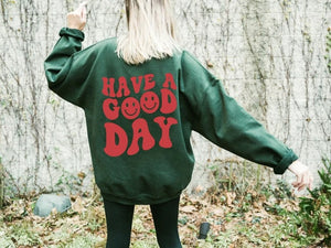 Have A Good Day Sweatshirt, Retro Sweatshirt, Harajuku Crewneck, Aesthetic Sweatshirt, Oversized Sweatshirt, Words on Back Sweatshirt, Smile