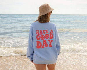 Have A Good Day Sweatshirt, Retro Sweatshirt, Harajuku Crewneck, Aesthetic Sweatshirt, Oversized Sweatshirt, Words on Back Sweatshirt, Smile