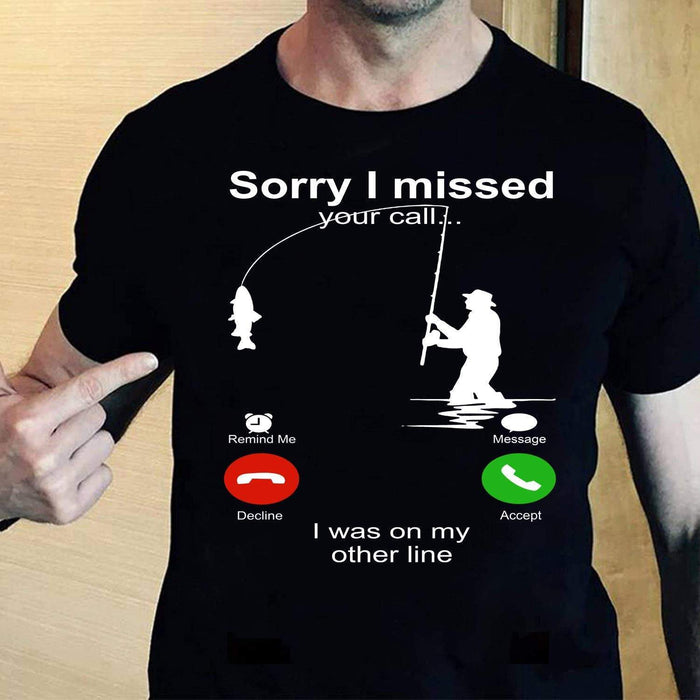 Sorry I’m Missed I Was On My Other Line - Fishing T-shirt - Trendy Shirt - Funny Gifts - Funny Shirt