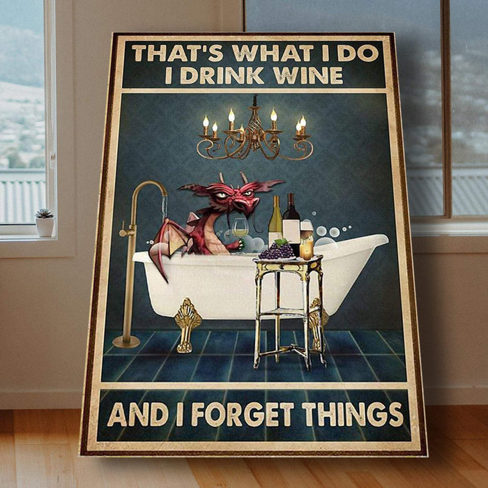 Dragon That’s What I Do I Drink Wine And Forget Things Gifts Ideas Canvas