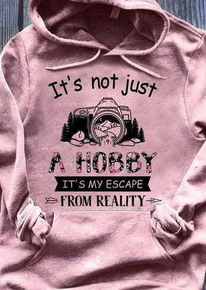Camera Nature Photography It's Not Just A Hobby It's My Escape From Reality Shirt, For Photographers