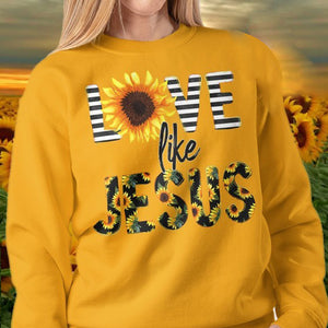 Love Like Jesus Sunflower T shirt