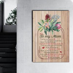 To my Mom, I will always be your little girl, Daughter and Mom, Gift for Mom Canvas