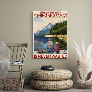 Time spent with fishing and family is never wasted, Family Canvas, Fishing Canvas, Gift for Family