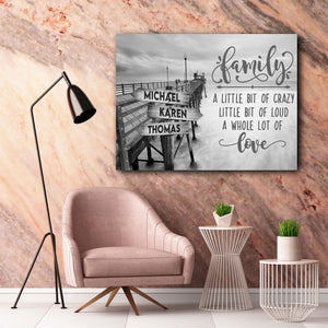 Family, a little bit crazy, loud and whole lot of Love, Back & White Street Signs Canvas, Family Canvas